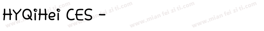 HYQiHei CES 常规字体转换
